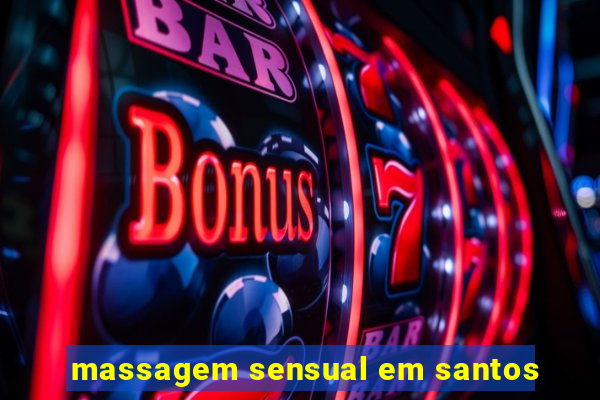 massagem sensual em santos